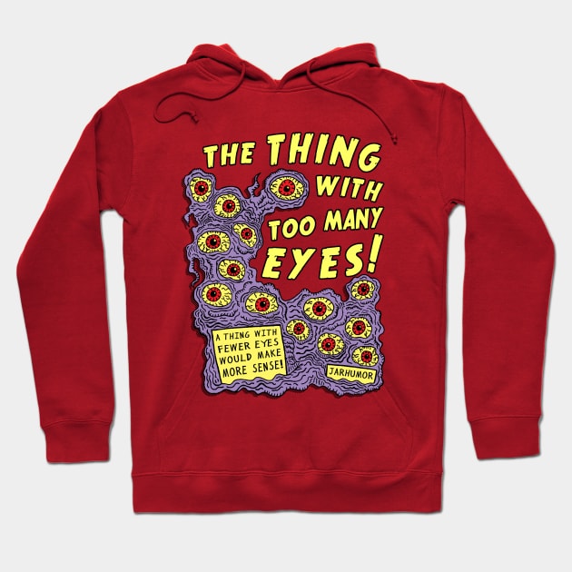 Too Many Eyes Hoodie by jarhumor